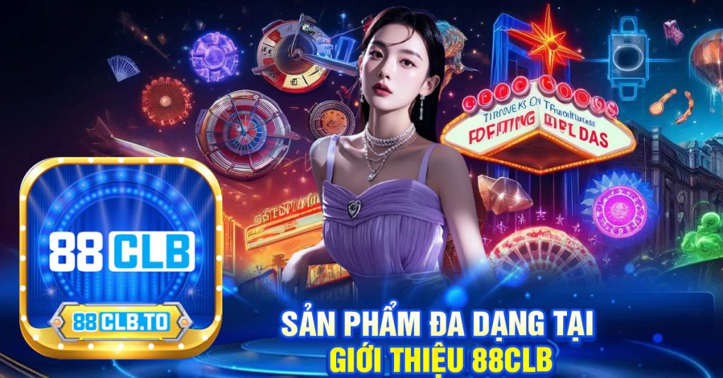 sản phẩm đa dạng tại 
giới thiệu 88clb